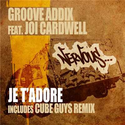シングル/Je T'Adore feat. Joi Cardwell (The Cube Guys Radio)/Groove Addix