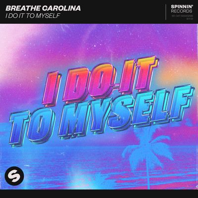 シングル/I Do It To Myself/Breathe Carolina