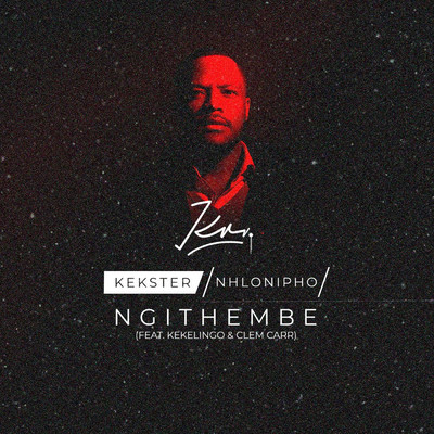 シングル/Ngithembe (feat. Kekelingo & Clem Carr)/Kekster／Nhlonipho