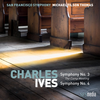 アルバム/Ives: Symphony No. 3, ”The Camp Meeting” & Symphony No. 4/San Francisco Symphony & Michael Tilson Thomas