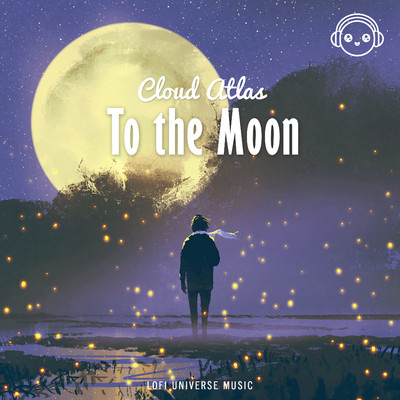 Fly To The Moon/CloudAtlas & Lofi Universe