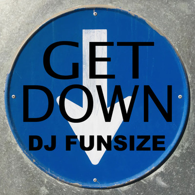 シングル/Get Down/DJ Funsize