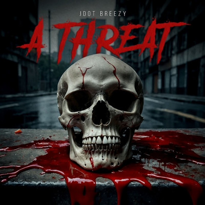 アルバム/A Threat/Jdot Breezy