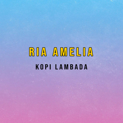 シングル/Kopi Lambada/Ria Amelia