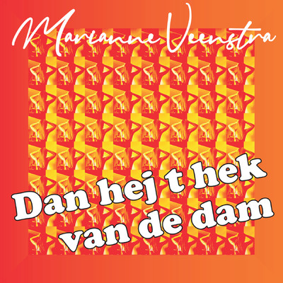 Dan Hej T Hek Van De Dam/Marianne Veenstra
