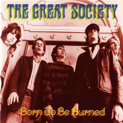 Born To Be Burned/The Great！ Society