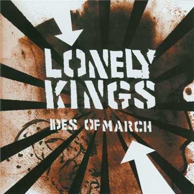 Ides Of March/The Lonely Kings