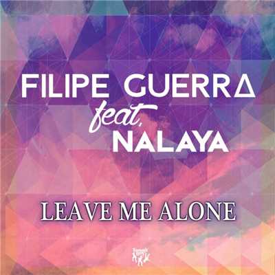 シングル/Leave Me Alone (feat. Nalaya) (Danny Costta Remix)/Filipe Guerra