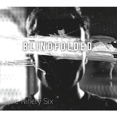 Blindfolded/Syke Ninety Six