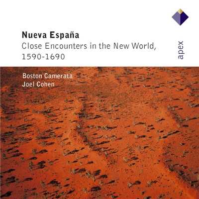 アルバム/Nueva Espana. Close Encounters in the New World, 1590-1690/Boston Camerata & Joel Cohen