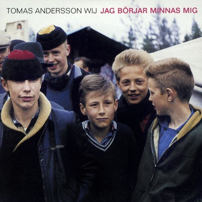 アルバム/Jag borjar minnas mig/Tomas Andersson Wij