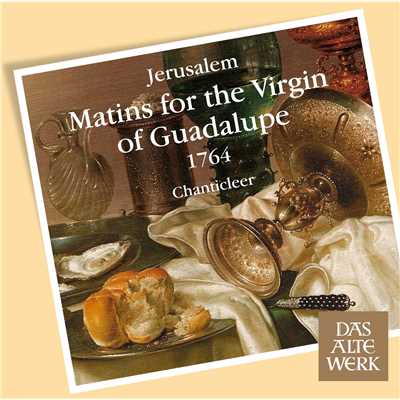 Jerusalem : Matins for the Virgin of Guadalupe : Versiculo, Padrenuestro y Absolucion/Chanticleer