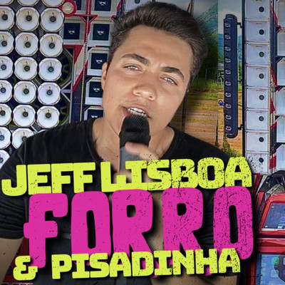 アルバム/Jeff Lisboa Forro & Pisadinha/Jeff Lisboa