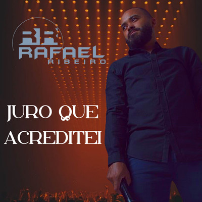 シングル/Juro que Acreditei/Rafael Ribeiro Oficial