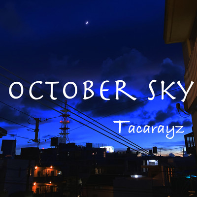 October Sky/Tacarayz