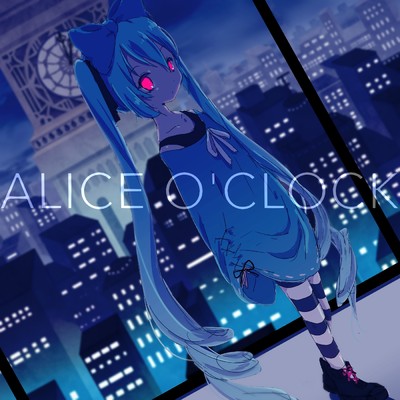 シングル/ALICE O'CLOCK (feat. 初音ミク)/きさら