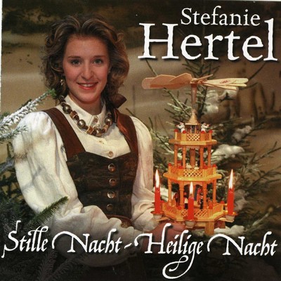 Stille Nacht, heilige Nacht/Stefanie Hertel