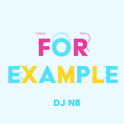 シングル/For Example/DJ NB