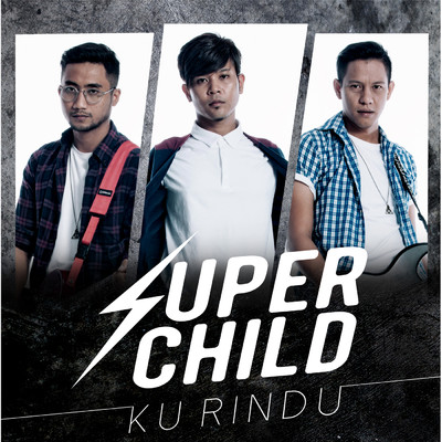 Ku Rindu/Super Child