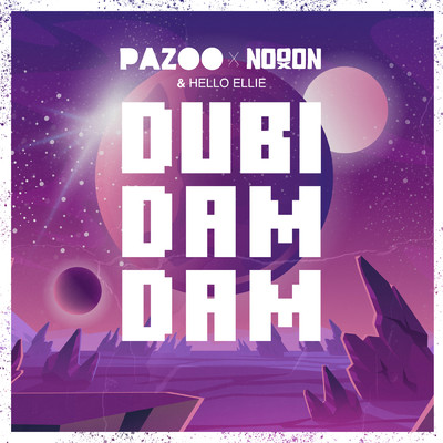 Dubi Dam Dam/Pazoo／NoooN／Hello Ellie