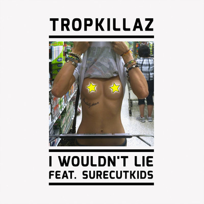 I Wouldn't Lie (featuring Surecut Kids)/Tropkillaz