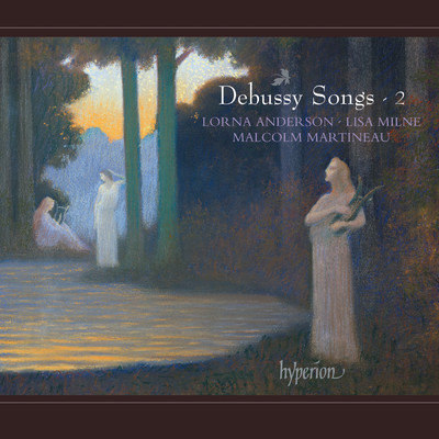 Debussy: Complete Songs, Vol. 2/Lorna Anderson／リーサ・ミルン／マルコム・マルティノー