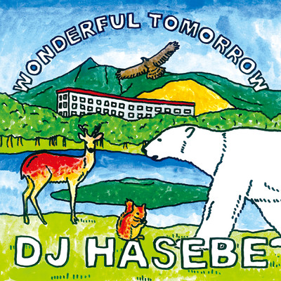 アルバム/Wonderful tomorrow/DJ HASEBE