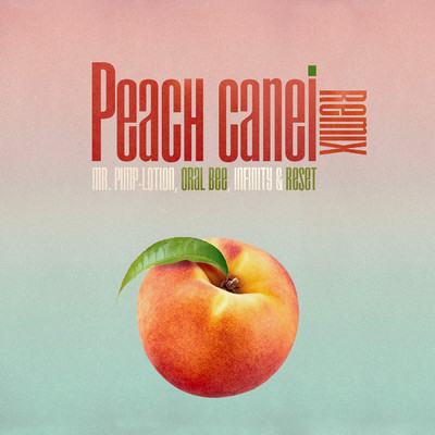 Peach Canei (featuring Oral Bee／Remix)/Mr. Pimp-Lotion／Infinity／Reset