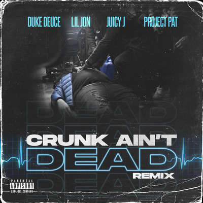 シングル/Crunk Ain't Dead (Explicit) (featuring Project Pat／Remix)/Duke Deuce／リル・ジョン／ジューシー・J