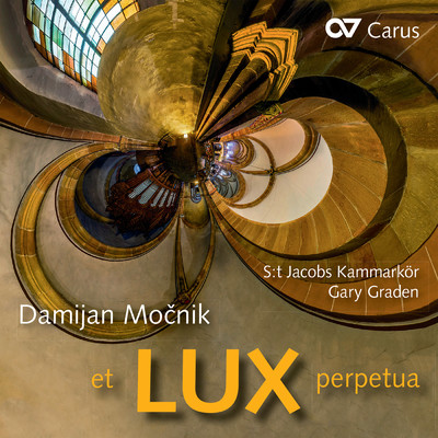 Damijan Mocnik: et LUX perpetua/S:t Jacobs Chamberchoir／Gary Graden