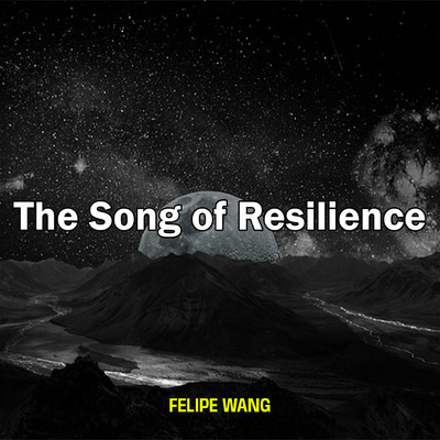 シングル/The Song of Resilience/Felipe Wang