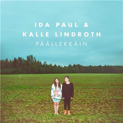 Paallekkain/Ida Paul & Kalle Lindroth