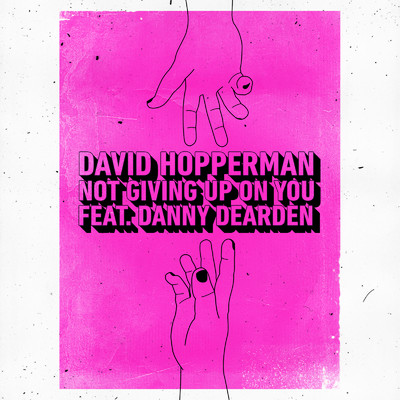 Not Giving Up On You (feat. Danny Dearden)/David Hopperman