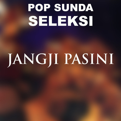 アルバム/Pop Sunda Seleksi Jangji Pasini/Nining Meida