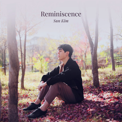 Reminiscence/SUN KIM