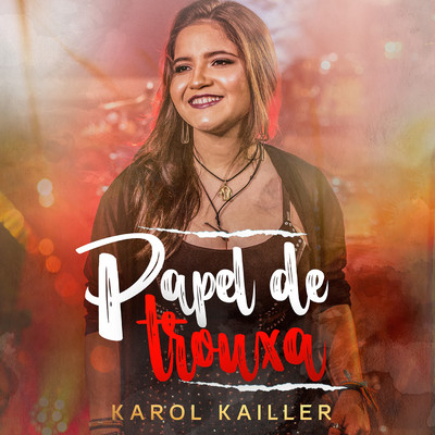 Papel de Trouxa/Karol Kailler