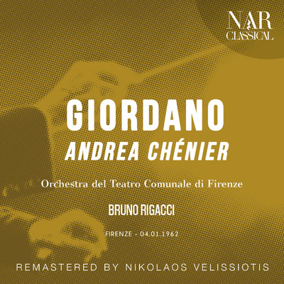 Andrea Chenier, IUG 1, Act II: ”Ora soave, sublime ora d'amore！” (Chenier, Maddalena) [Remaster]/Bruno Rigacci