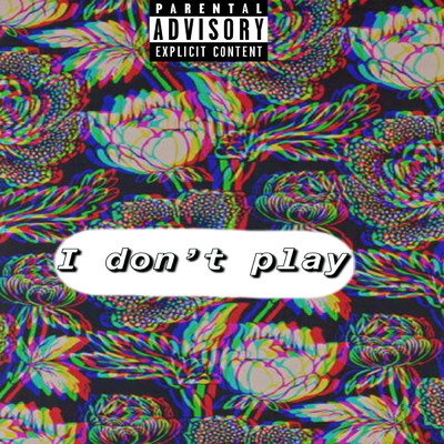 I Don't Play (feat. Lil Nami)/Unknown Xy