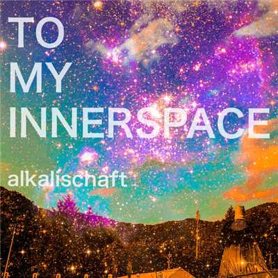 To my inner space/alkalischaft feat. Miki handa
