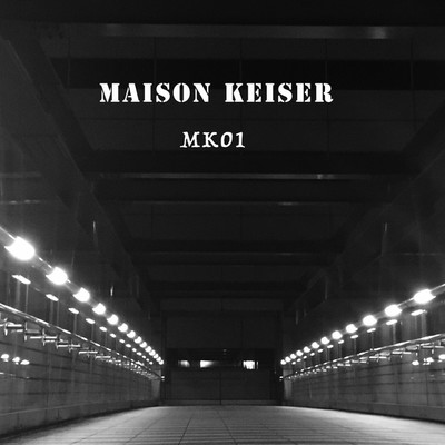 アルバム/MK01/MAISON KEISER