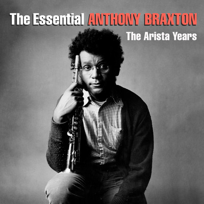 The Essential Anthony Braxton - The Arista Years/Anthony Braxton