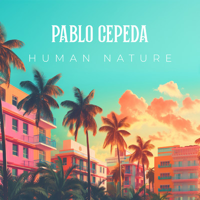 シングル/Human Nature/Pablo Cepeda
