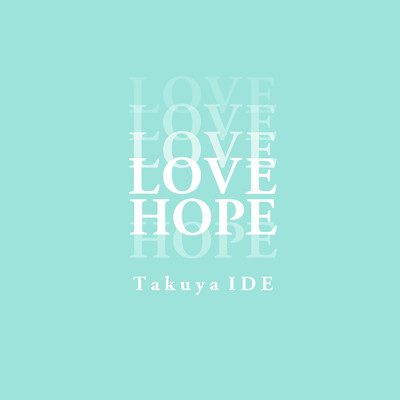 LOVE HOPE/Takuya IDE