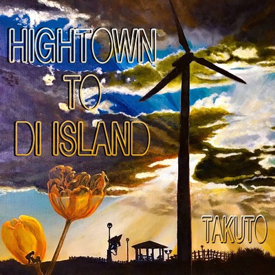 アルバム/Hightown To Di Island/Takuto