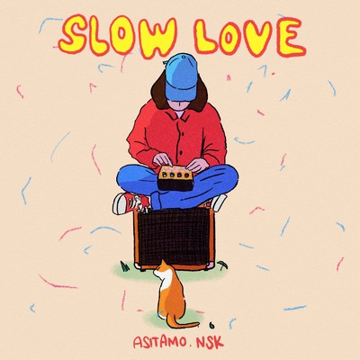 シングル/Slow Love/Asitamo & NSK