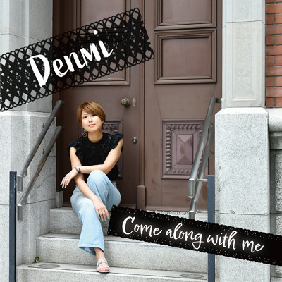 Come along with me/Denmi