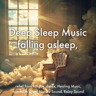 Deep Sleep Music falling asleep, relief from fatigue, detox, Healing Music, non-REM sleep, Nature Sound, Rainy Sound/SLEEPY NUTS