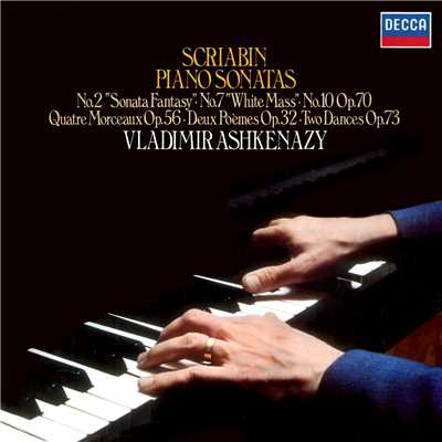 Scriabin: Piano Sonatas Nos. 2, 7 & 10; 4 Morceaux, Op.56/ヴラディーミル・アシュケナージ
