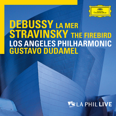 アルバム/Debussy: La mer ／ Stravinsky: The Firebird (Live At Walt Disney Concert Hall, Los Angeles ／ 2013)/ロサンゼルス・フィルハーモニック／グスターボ・ドゥダメル
