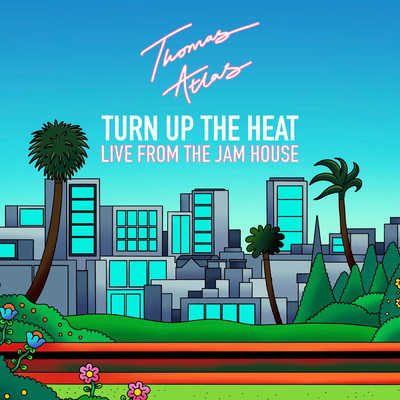 Turn Up the Heat (LIVE from The Jam House)/Thomas Atlas